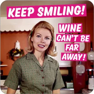 Retro Fun Onderzetter Keep Smiling! Wine Can't Be Far Away